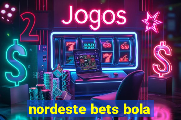 nordeste bets bola